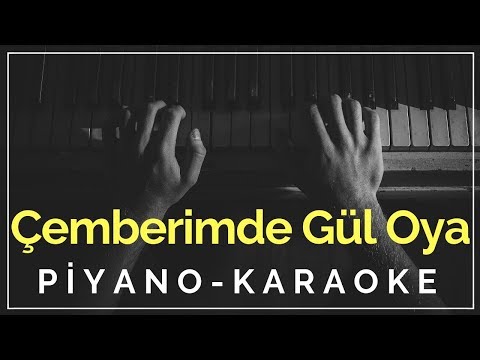 Çemberimde Gül Oya (Piyano Eşlik - Karaoke)