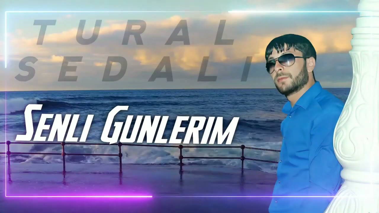 Tural Sedali   Senli Gunlerim Xatire Qaldi Official Audio