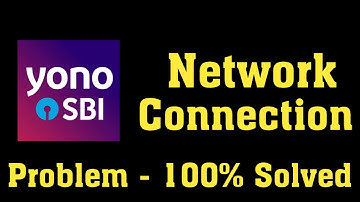 How to fix YONO SBI network connection Problem || Yono Sbi Not working in Android & ios