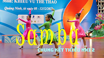 SAMBA EL MISMO SOL - CK thiếu nhi 2 -  KVTT Toàn Quốc 2022 / Quảng Ninh