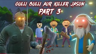 Gulli Bulli Aur Killer Jason Part 3 || GULLI BULLI CARTOON ||MAKE JOKE KAMIL