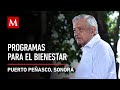 AMLO encabeza Programas para el Bienestar en el Centro de Convenciones de Puerto Peñasco