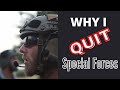 Why I Quit Special Forces | Former Green Beret