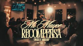 Ungidos Worship - Mi Mayor Recompensa (Video Oficial)