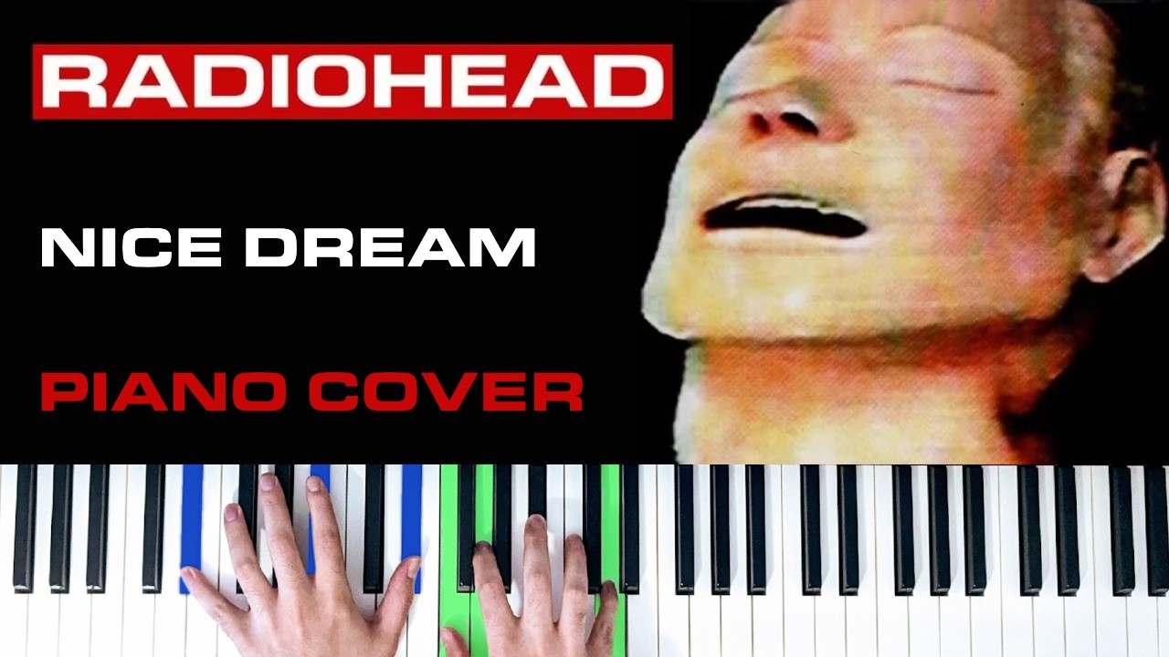 Radiohead - Nice Dream [Piano Cover]