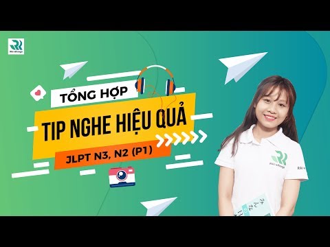 Video TỔNG HỢP TẤT CẢ TIP NGHE HIỆU QUẢ JLPT N2, N3 (P1) - YouTube