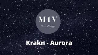 Krakn - Aurora Nocopyright Music