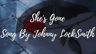 She's Gone Original Song by Johnny LockSmith screenshot 3
