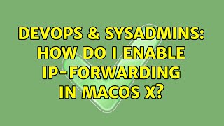 Famous DevOps & SysAdmins: How do I enable IP-forwarding in MacOS X? Profile