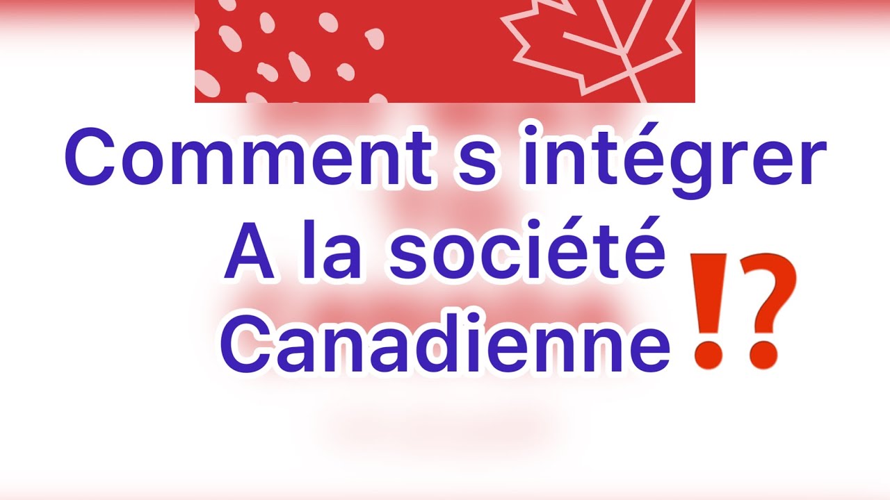  comment s int grer la soci t canadienne youtube