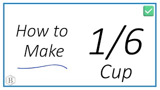 How to Measure 1/6 Cup | What Measuring Cups Equal 1/6 Cup? Wealth