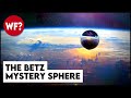 Alien probe sentient machine nuclear weapon or junk what is the betz mystery sphere