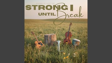 Strong Until I Break