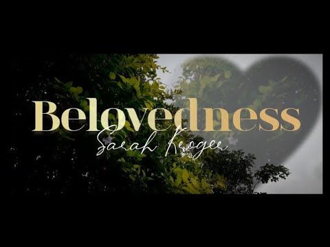 Belovedness by Sarah Kroger - Lyric Video #light #belovedness # ...