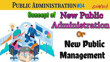 Concept of New Public Administration / Management explained | What is new Public Management | Urdu