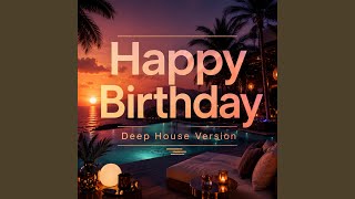 Download lagu Happy Birthday Deep House Style