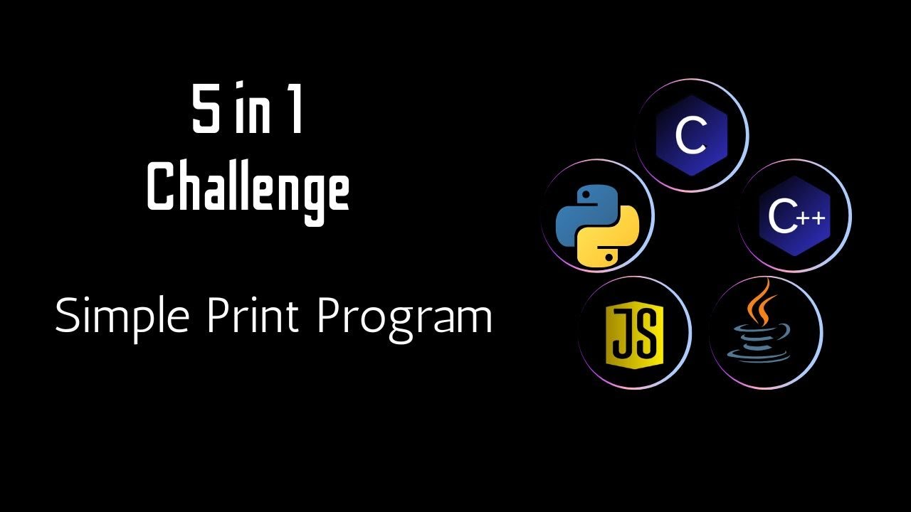 Simple Print Program in C, C++, Java, JavaScript, Python | 5 in 1 ...