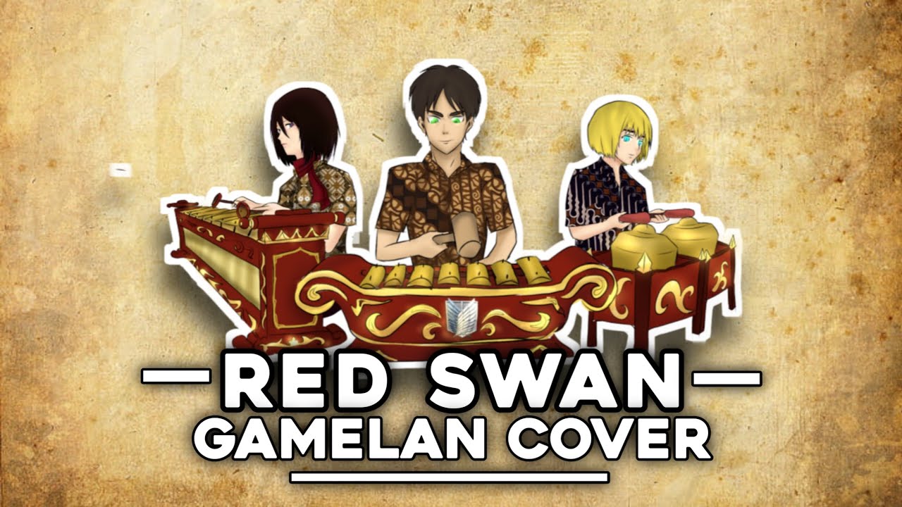 Opening 4 Attack on Titan (Season 3 part 1) •Red Swan• Cover Gamelan FL Studio AoT YouTube