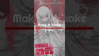 [TANO*C x FEAT楽曲公募応募楽] DJ Enter - Make It Shake [HARDCORE SYNDOROME 20] #tanoc #TANOC曲コン #ukhardcore