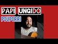 PAPI UNGIDO // NUEVO DIRECTO 2021