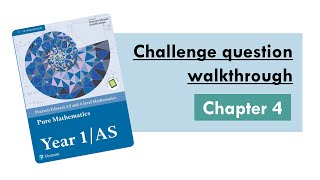 Edexcel A Level Maths: Pure Year 1, Chapter 4 - Challenge Questions Walkthrough