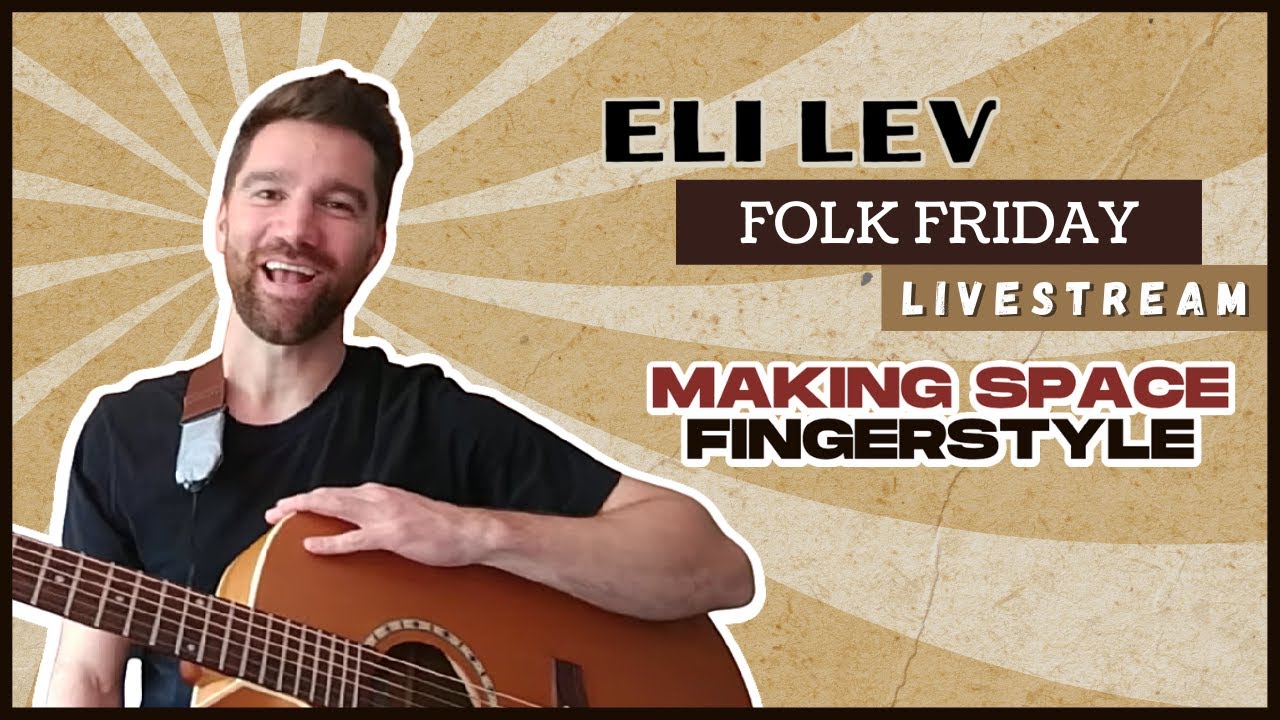Making Space by Eli Lev (Fingerstyle Acoustic Guitar)