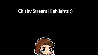 Chisby Stream Highlights