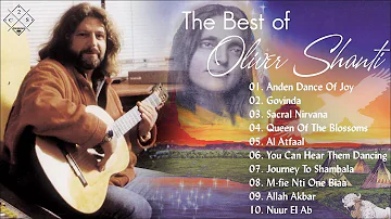 Oliver Shanti Greatest Hits 2021 - The Best Songs of Oliver Shanti - Best Instrumental Music Ever