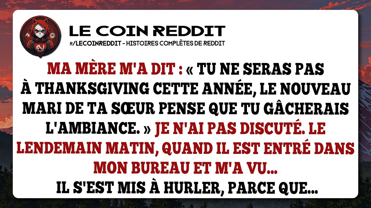 Ma mère m'a dit : « Tu ne seras pas à Thanksgiving cette année, le nouveau mari de ta sœur...