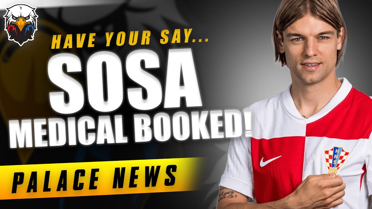 Borna Sosa Medical COMPLETE! | LIVE Crystal Palace News