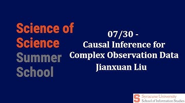 [Science of Science Summer School] Day 5 - Causal Inference for Complex Observation Data