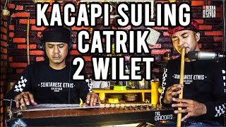 Catrik 2 wilet | Kacapi Suling Siraman Sungkeman | Live Instrument Sunda