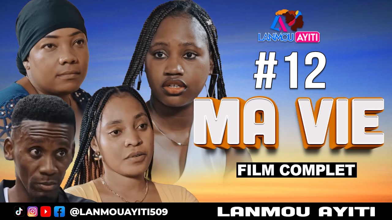 MA VIE #12 FILM COMPLET 2024 - WILMIX PROD & LANMOU AYITI - HAITIAN MOVIE ​⁠@wilmixprodoriginal