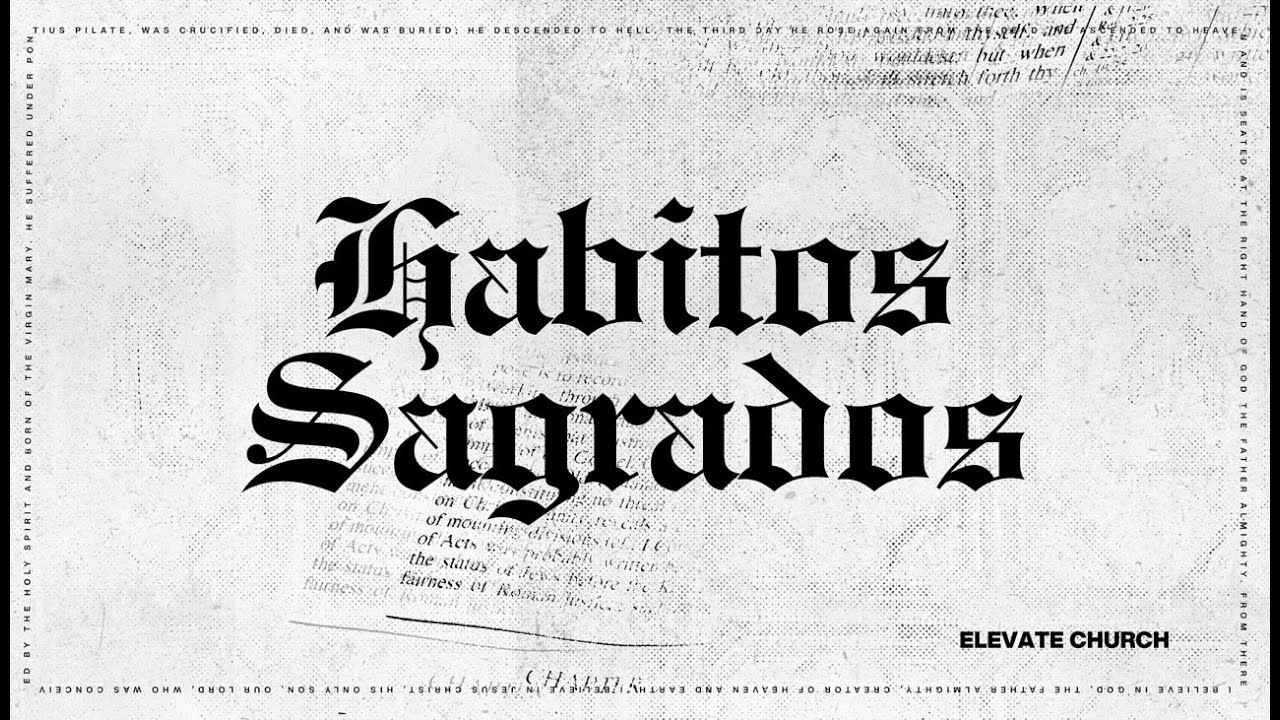 2026-01-11 | Elevate Church | Habitos Sagrados | Louis E.