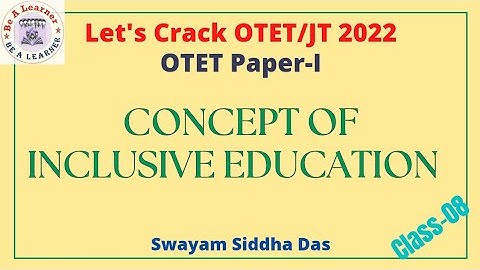 OTET PAPER-I 2022/ Concept of Inclusive Education/ OTET Pedagogy/ Be a Learner