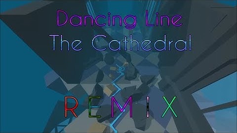Dancing Line - The Cathedral (Remix)