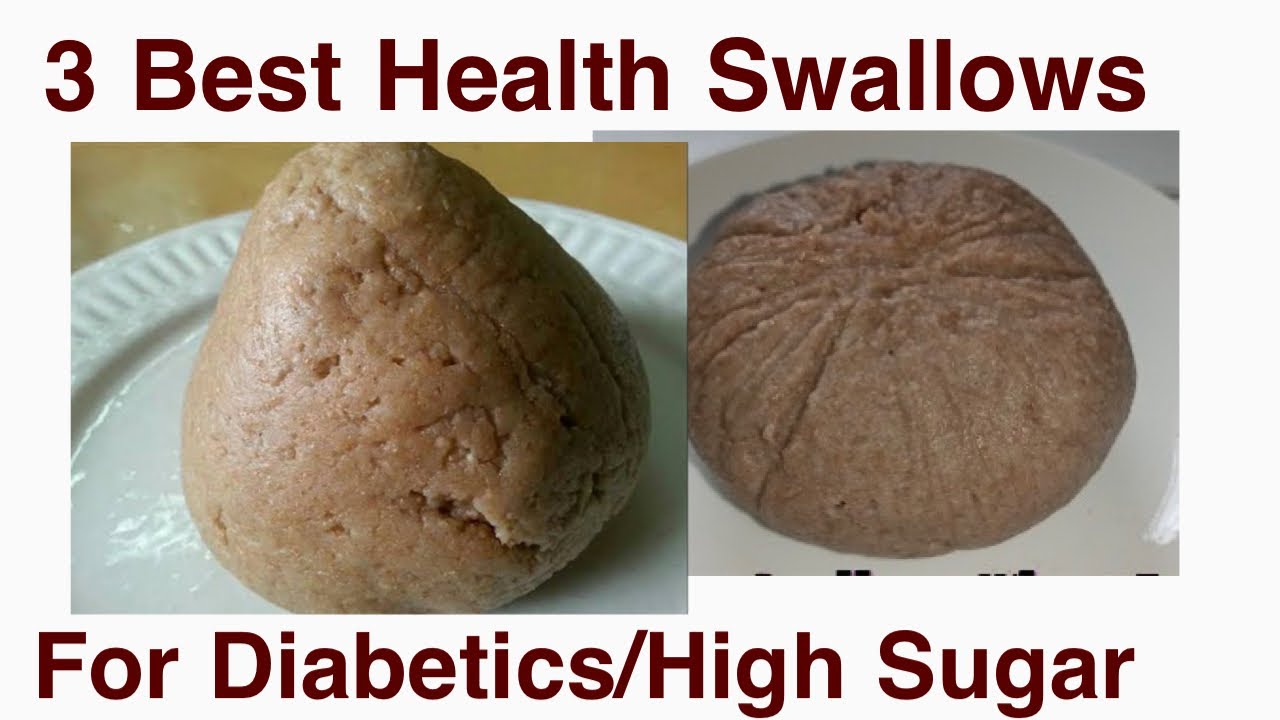 3 Best Swallows For Diabetics/High Sugarsafest Swallow Foods For