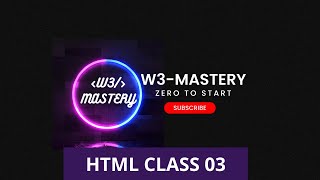 HTML Full Course || Class 03 || HTML 5 || 2024 || W3 MASTERY ||