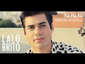 Lalo Brito - Tú, Tú, Tú (Official Video)