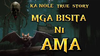 KA NOLE STORY MGA BISITA NI AMA EngkAntO true story pinoyhorrorstory