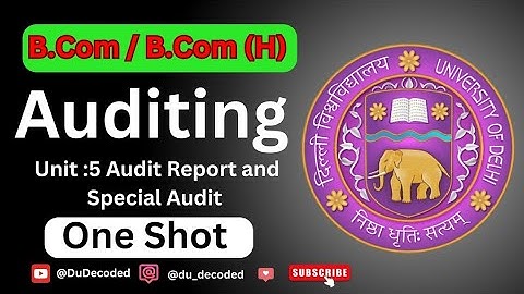 Auditing one shot - B.com P/H - BBA - Sem-5 - Delhi University - DSE - Unit 5