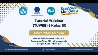 Tutorial Webinar (TUWEB) 1 Kelas 80 I Hukum Agraria I FSIH4205 I Universitas Terbuka