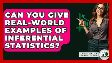 Can You Give Real-world Examples Of Inferential Statistics? - The Friendly Statistician