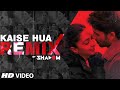 REMIX: Kaise Hua Song | DJ Shadow | Kabir Singh | Remix 2020 Hindi | T-Series