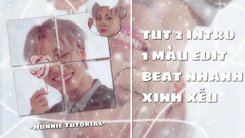 [Tut skill am part 13] Tut 2 intro,1 màu edit beat nhanh xinh xễu #tutskillam