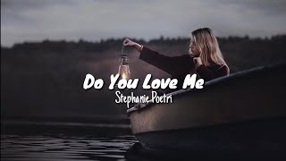 Do You Love Me - Stephanie Poetri | Lirik-Terjemah