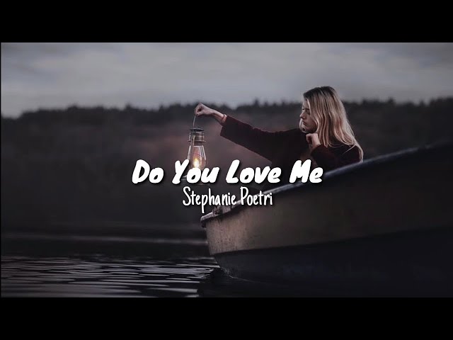 Do You Love Me - Stephanie Poetri | Lirik-Terjemah class=