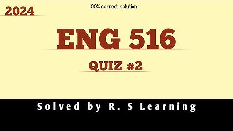 Eng516 Quiz#2 (20-may) recent quiz 2024 💯correct solution imp|repeated mcqs