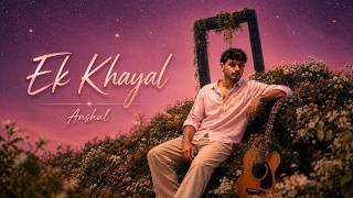 Ek Khayal | Anshul Ojha | Official Music Video | Love Song | Soft Lofi Song 2026 @anshulojha4854 screenshot 2