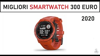MIGLIORI SMARTWATCH SOTTO I 300 EURO 2020 - YouTube